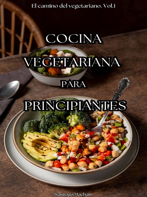 Title details for Cocina vegetariana para principiantes by Santiago Machain - Available